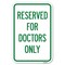 Signmission Reserved for Doctors Only Heavy-Gauge Aluminum Sign, 12" x 18", A-1218-23211 A-1218-23211 - alternate 1
